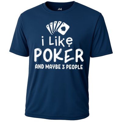 I Like Poker And Maybe 3 People Poker Performance Shirt