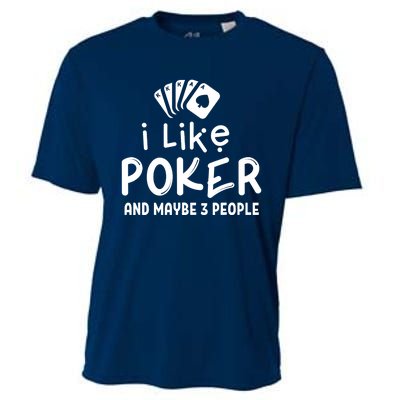 I Like Poker And Maybe 3 People Poker Cooling Performance Crew T-Shirt