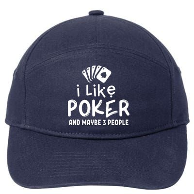 I Like Poker And Maybe 3 People Poker 7-Panel Snapback Hat