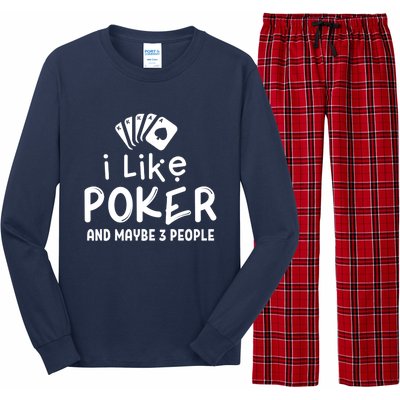 I Like Poker And Maybe 3 People Poker Long Sleeve Pajama Set