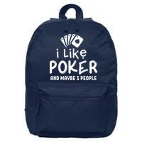 I Like Poker And Maybe 3 People Poker 16 in Basic Backpack