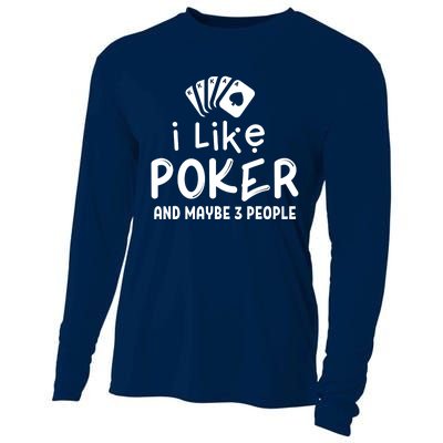 I Like Poker And Maybe 3 People Poker Cooling Performance Long Sleeve Crew