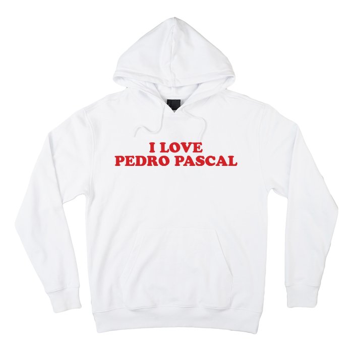 I Love Pedro Pascal Hoodie