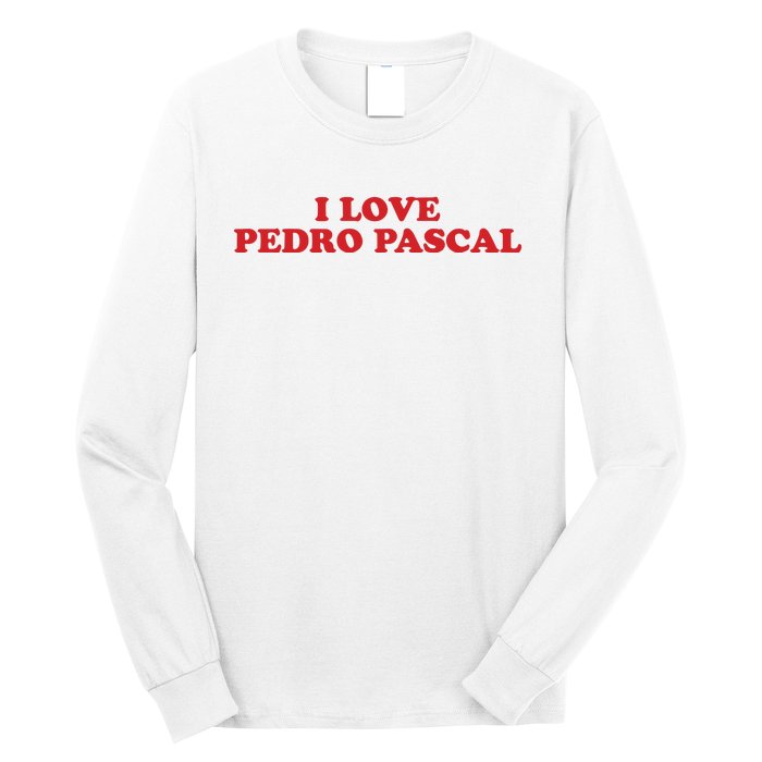 I Love Pedro Pascal Long Sleeve Shirt