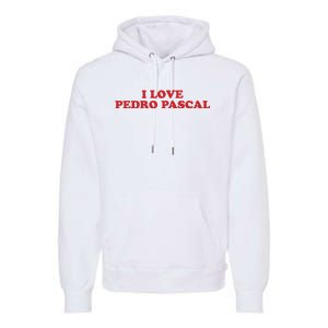 I Love Pedro Pascal Premium Hoodie