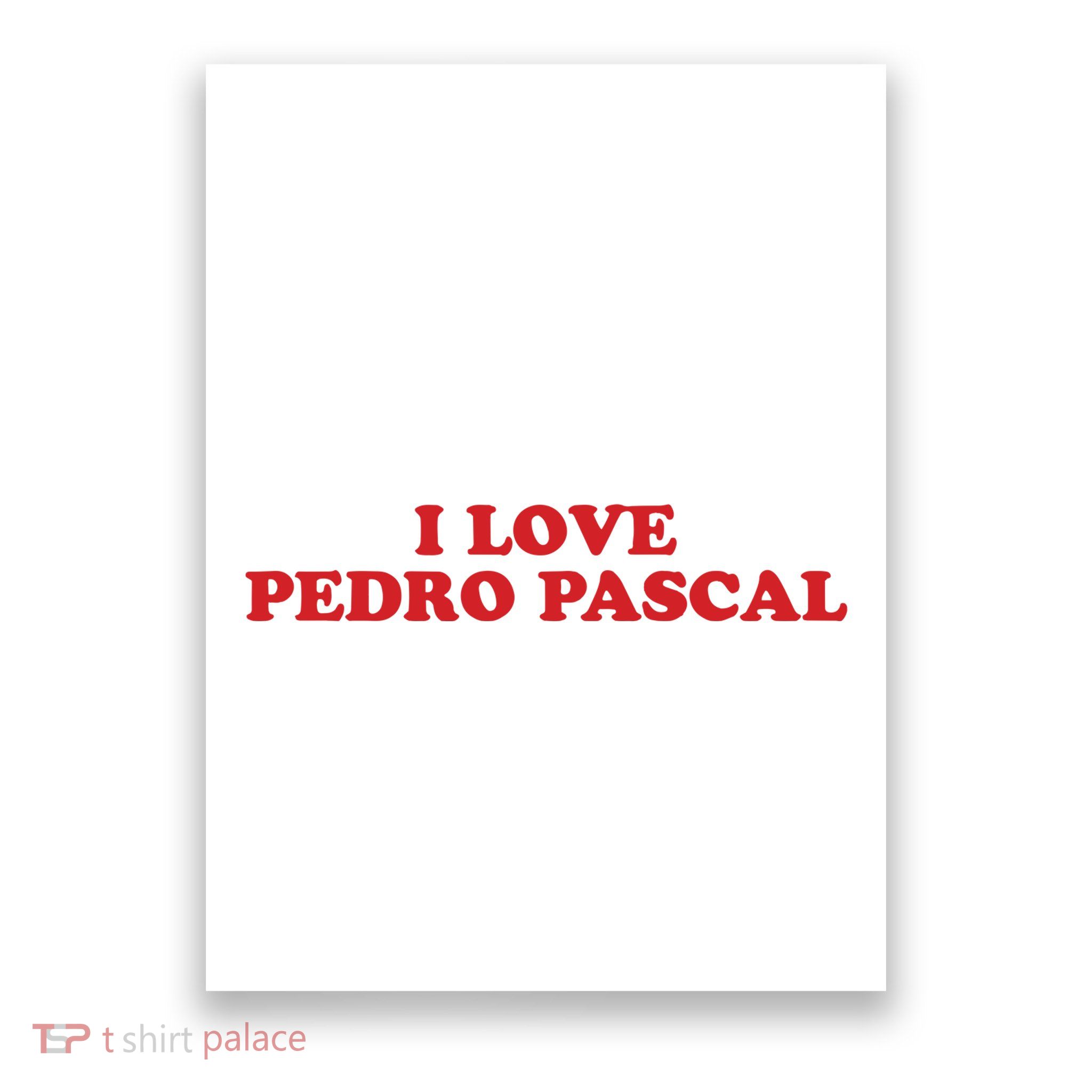I Love Pedro Pascal Poster
