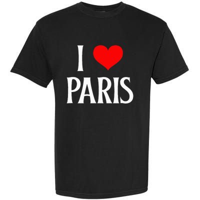 I Love Paris I Heart Paris France Family Travel Souvenir Garment-Dyed Heavyweight T-Shirt