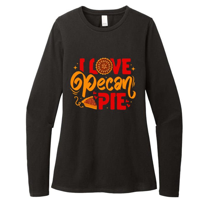 I Love Pecan Pie Thanksgiving Baking Baker Pastry Chef Womens CVC Long Sleeve Shirt