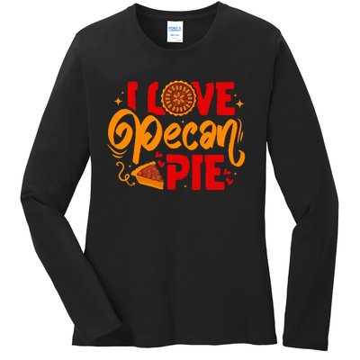 I Love Pecan Pie Thanksgiving Baking Baker Pastry Chef Ladies Long Sleeve Shirt