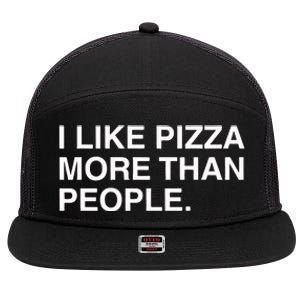 I Like Pizza More Than People 7 Panel Mesh Trucker Snapback Hat