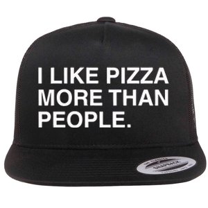 I Like Pizza More Than People Flat Bill Trucker Hat