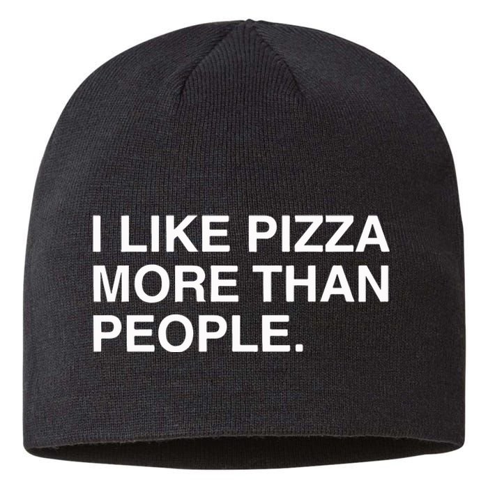 I Like Pizza More Than People Sustainable Beanie