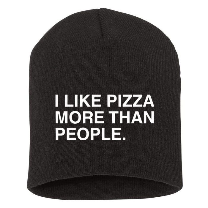 I Like Pizza More Than People Short Acrylic Beanie