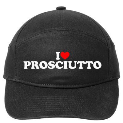 I Love Prosciutto I Heart Prosciutto Io Amo Prosciutto 7-Panel Snapback Hat