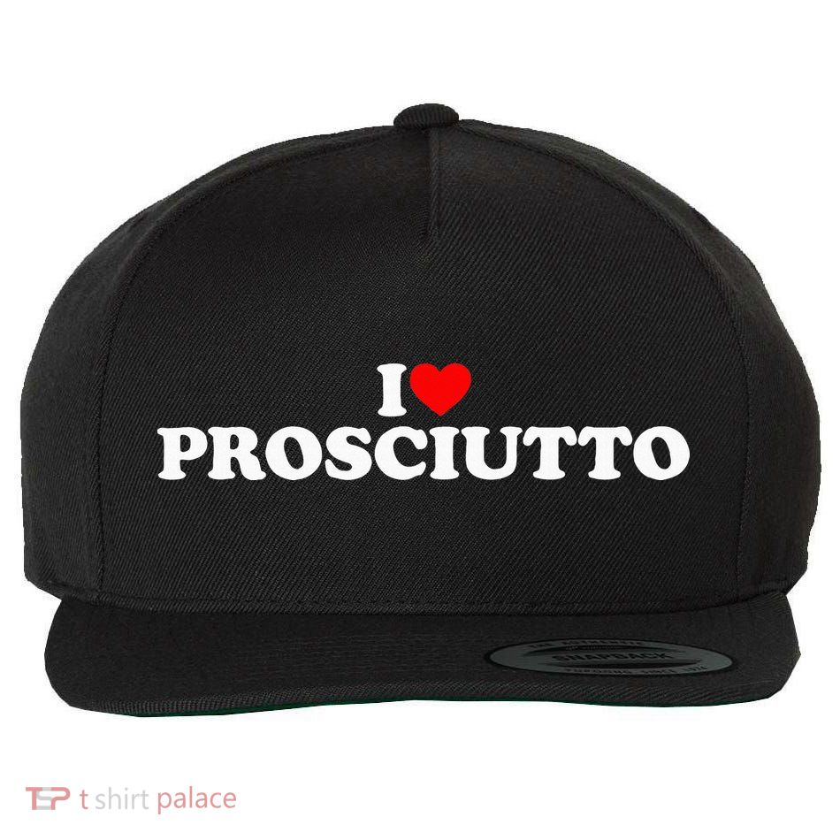 I Love Prosciutto I Heart Prosciutto Io Amo Prosciutto Wool Snapback Cap