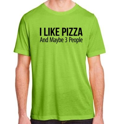 I Like Pizza And Maybe 3 People Gift Adult ChromaSoft Performance T-Shirt