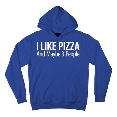 I Like Pizza And Maybe 3 People Gift Tall Hoodie