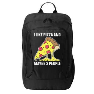 I Like Pizza And Maybe 3 People Food Funny Sarcastic Saying Gift City Backpack