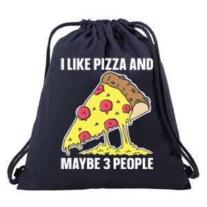 I Like Pizza And Maybe 3 People Food Funny Sarcastic Saying Gift Drawstring Bag