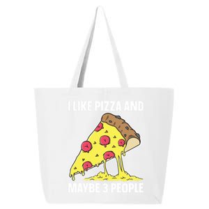 I Like Pizza And Maybe 3 People Food Funny Sarcastic Saying Gift 25L Jumbo Tote