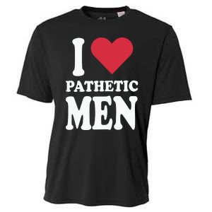 I Love Pathetic Men Cooling Performance Crew T-Shirt