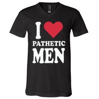 I Love Pathetic Men V-Neck T-Shirt