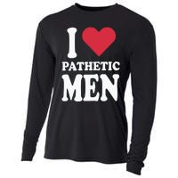 I Love Pathetic Men Cooling Performance Long Sleeve Crew