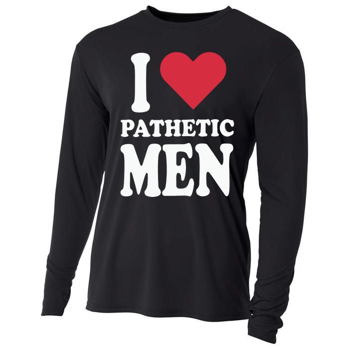 I Love Pathetic Men Cooling Performance Long Sleeve Crew