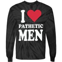 I Love Pathetic Men Tie-Dye Long Sleeve Shirt