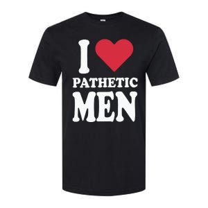 I Love Pathetic Men Softstyle CVC T-Shirt