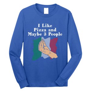 I Like Pizza And Maybe 3 People Funny Italian Humor Italy Gift Long Sleeve Shirt