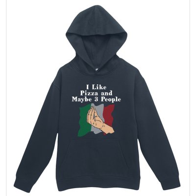 I Like Pizza And Maybe 3 People Funny Italian Humor Italy Gift Urban Pullover Hoodie