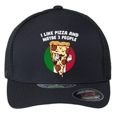 I Like Pizza And Maybe 3 People Funny Italian Humor Italy Gift Flexfit Unipanel Trucker Cap