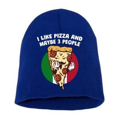 I Like Pizza And Maybe 3 People Funny Italian Humor Italy Gift Short Acrylic Beanie