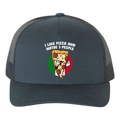 I Like Pizza And Maybe 3 People Funny Italian Humor Italy Gift Yupoong Adult 5-Panel Trucker Hat