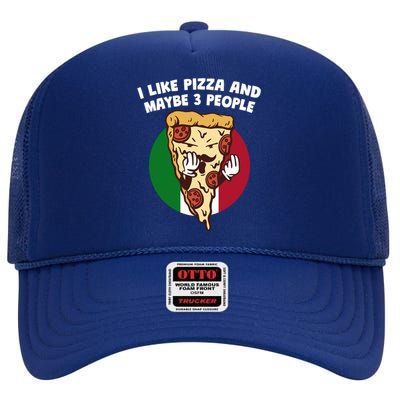 I Like Pizza And Maybe 3 People Funny Italian Humor Italy Gift High Crown Mesh Back Trucker Hat