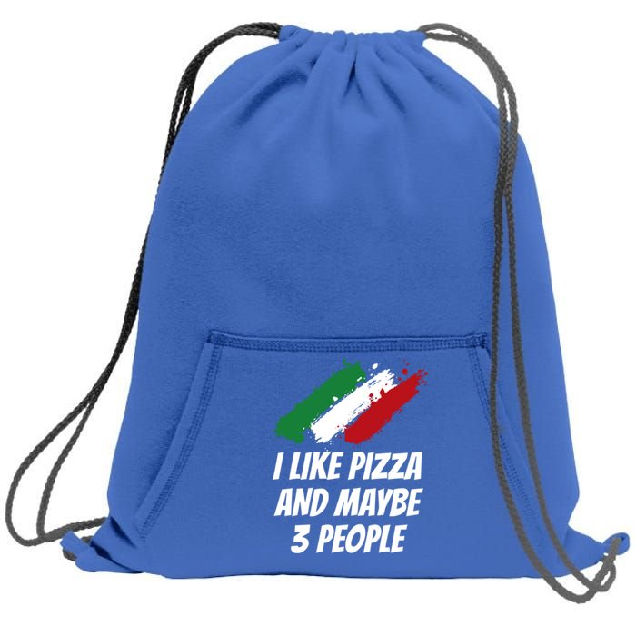 I Like Pizza And Maybe 3 People Funny Italian Humor Italy Great Gift Sweatshirt Cinch Pack Bag