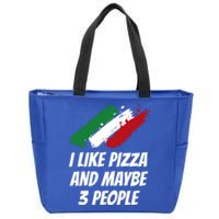 I Like Pizza And Maybe 3 People Funny Italian Humor Italy Great Gift Zip Tote Bag