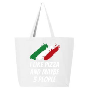 I Like Pizza And Maybe 3 People Funny Italian Humor Italy Great Gift 25L Jumbo Tote