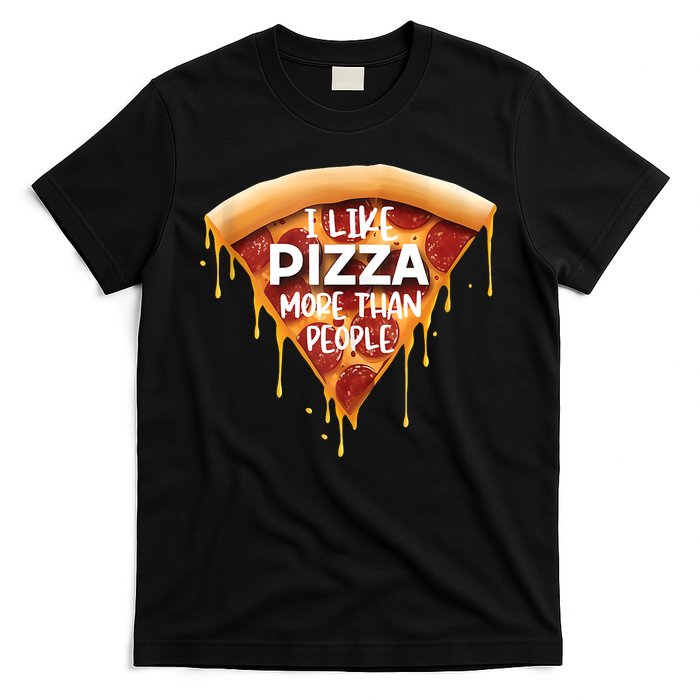 I Like Pizza More Than People Funny Slice New York Style Pie T-Shirt