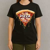 I Like Pizza More Than People Funny Slice New York Style Pie T-Shirt