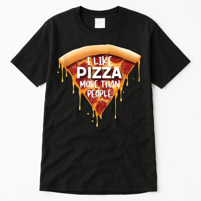 I Like Pizza More Than People Funny Slice New York Style Pie Tall T-Shirt