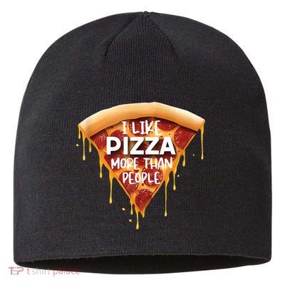 I Like Pizza More Than People Funny Slice New York Style Pie Sustainable Beanie