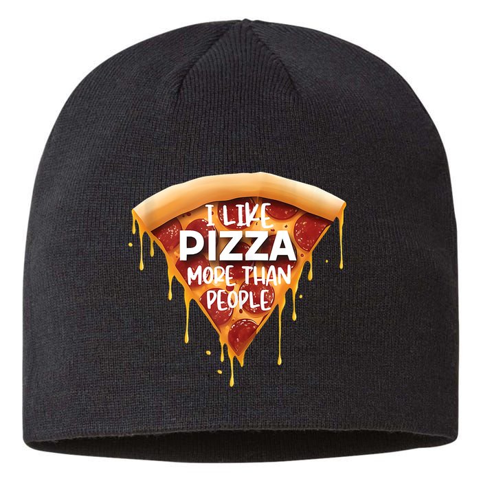 I Like Pizza More Than People Funny Slice New York Style Pie Sustainable Beanie