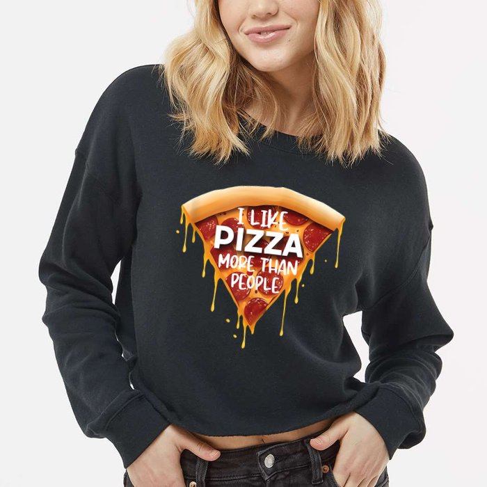 I Like Pizza More Than People Funny Slice New York Style Pie Cropped Pullover Crew