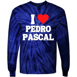 I Love Pedro Pascal Best Dad Ever Tie-Dye Long Sleeve Shirt