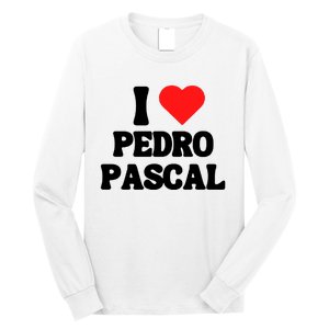 I Love Pedro Pascal Best Dad Ever Long Sleeve Shirt