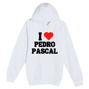 I Love Pedro Pascal Best Dad Ever Premium Pullover Hoodie