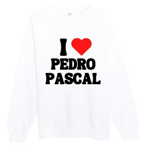 I Love Pedro Pascal Best Dad Ever Premium Crewneck Sweatshirt