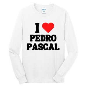 I Love Pedro Pascal Best Dad Ever Tall Long Sleeve T-Shirt